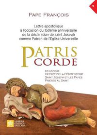 Cover image for Patris corde: Lettre apostolique a l'occasion du 150eme anniversaire de la declaration de Saint Joseph comme patron de l'Eglise universelle