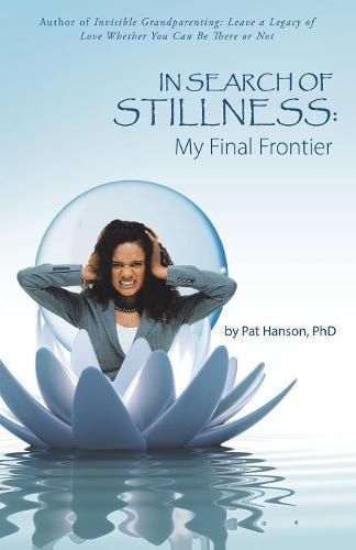 Cover image for In Search of Stillness: My Final Frontier