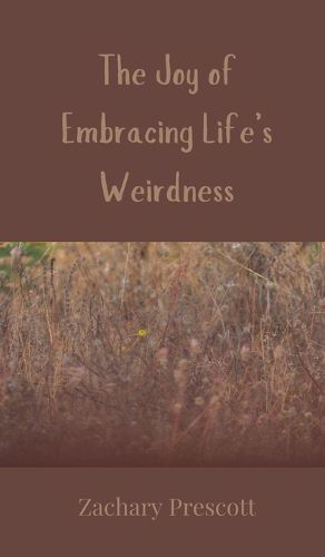 Cover image for The Joy of Embracing Life's Weirdness