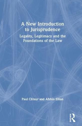 Cover image for A New Introduction to Jurisprudence: Legality, Legitimacy, and the Foundations of the Law