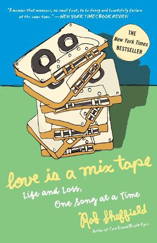 Cover image for Love Is a Mix Tape: Life and Loss, One Song at a Time