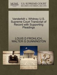 Cover image for Vanderbilt V. Whitney U.S. Supreme Court Transcript of Record with Supporting Pleadings