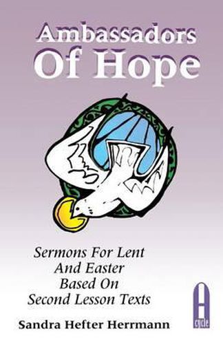 Cover image for Ambassadors of Hope: Sermons for Lent and Easter Based on Second Lesson Texts: Cycle a