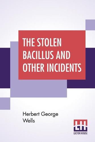 Cover image for The Stolen Bacillus And Other Incidents