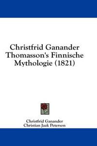 Cover image for Christfrid Ganander Thomasson's Finnische Mythologie (1821)