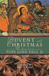 Cover image for Advent and Christmas Wisdom from Pope John Paul II: Daily Scripture and Prayers Together with Pope John Paul II's Own Words