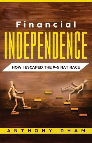 Cover image for Financial Independence: How I Escaped the 9-5 Rat Race