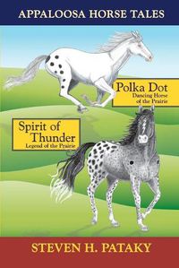 Cover image for Appaloosa Horse Tales: Polka Dot and Spirit of Thunder