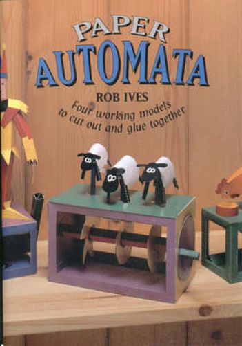 Cover image for Paper Automata: Four Working Models to Cut Out and Glue Together