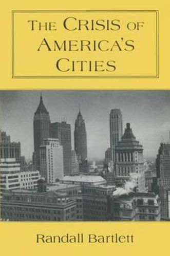Cover image for The Crisis of America's Cities: Solutions for the Future, Lessons from the Past