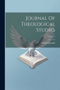 Cover image for Journal Of Theological Studies; Volume 4