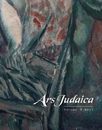 Cover image for Ars Judaica: The Bar-Ilan Journal of Jewish Art, Volume 9