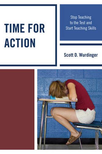 Time for Action: Stop Teaching to the Test and Start Teaching Skills