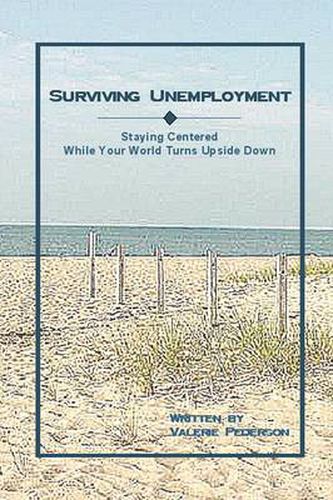 Cover image for Surviving Unemployment: Staying Centered While Your World Turns Upside Down