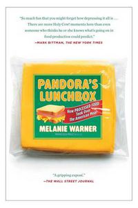 Cover image for Pandora's Lunchbox: How Processed Food Took Over the American Meal