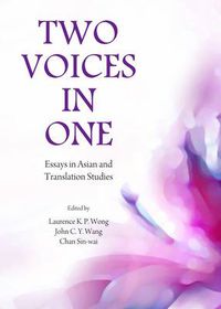 Cover image for Two Voices in One: Essays in Asian and Translation Studies