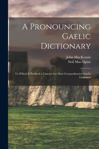 A Pronouncing Gaelic Dictionary