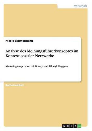 Cover image for Analyse des Meinungsfuhrerkonzeptes im Kontext sozialer Netzwerke: Marketingkooperation mit Beauty- und Lifestylebloggern