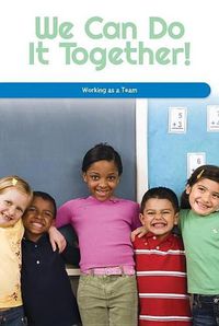 Cover image for We Can Do It Together!: Working as a Team