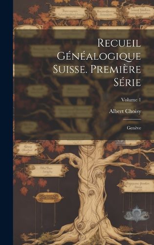 Cover image for Recueil Genealogique Suisse. Premiere Serie