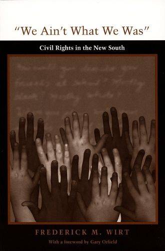 Cover image for We Ain't What We Was: Civil Rights in the New South