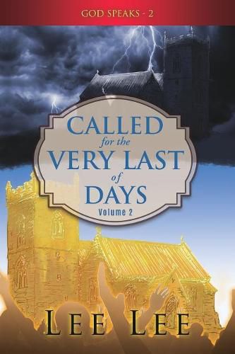 Cover image for GOD SPEAKS - Volume 2 CALLED FOR THE VERY LAST OF DAYS