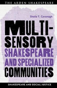 Cover image for Multisensory Shakespeare and Specialized Communities