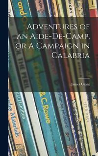 Cover image for Adventures of an Aide-de-camp, or A Campaign in Calabria; 1