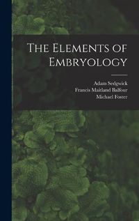 Cover image for The Elements of Embryology