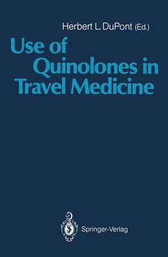 Cover image for Use of Quinolones in Travel Medicine: Second Conference on International Travel Medicine Proceedings of the Ciprofloxacin Satellite Symposium  Use of Quinolones in Travel Medicine