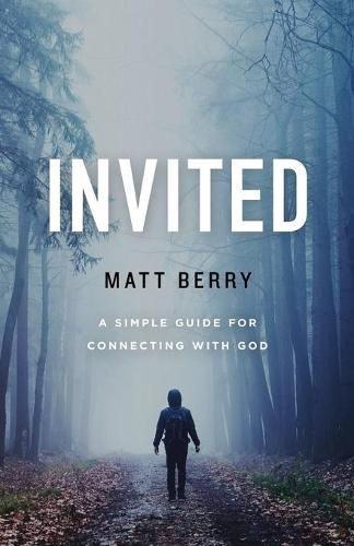 Cover image for Invited: A Simple Guide for Connecting with God