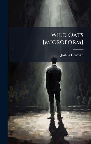 Cover image for Wild Oats [microform]
