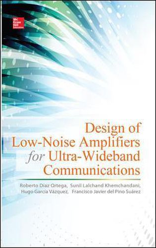 Cover image for Design of Low-Noise Amplifiers for Ultra-Wideband Communications