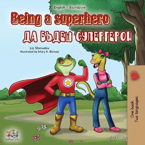 Cover image for Being a Superhero (English Bulgarian Bilingual Book)