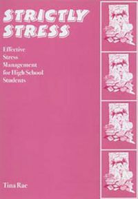 Cover image for Strictly Stress: Effective Stress Management: A Series of 12 Sessions for High School Students