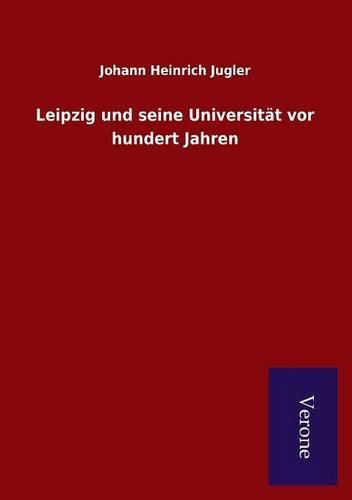 Cover image for Leipzig und seine Universitat vor hundert Jahren