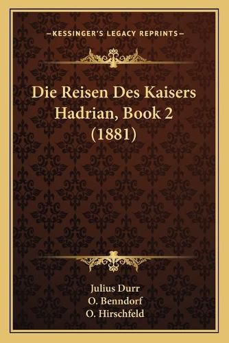 Cover image for Die Reisen Des Kaisers Hadrian, Book 2 (1881)