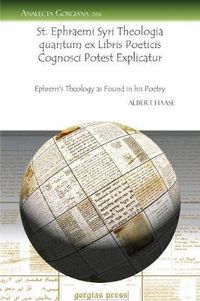 Cover image for St. Ephraemi Syri Theologia quantum ex Libris Poeticis Cognosci Potest Explicatur: Ephrem's Theology as Found in his Poetry