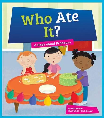 Cover image for Who Ate It?: A Book about Pronouns