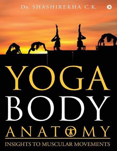 Cover image for Yoga Body Anatomy: Insights to Muscular Movements