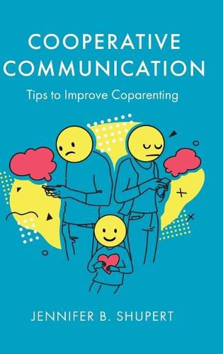 Cooperative Communication: Tips to Improve Coparenting