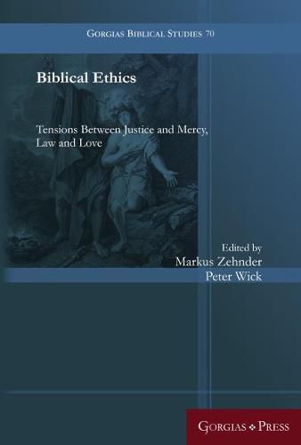 Cover image for Biblical Ethics: Tensions Between Justice and Mercy, Law and Love