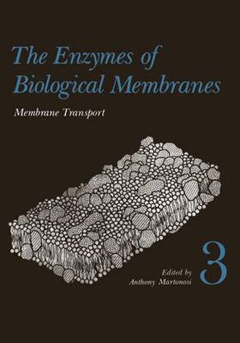 Cover image for The Enzymes of Biological Membranes: Volume 3 Membrane Transport (FIRST EDITION)