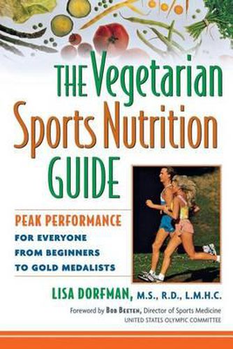 Cover image for The Vegetarian Sports Nutrition Guide: Peak Performance for Everyone from Beginners to Gold Medalists