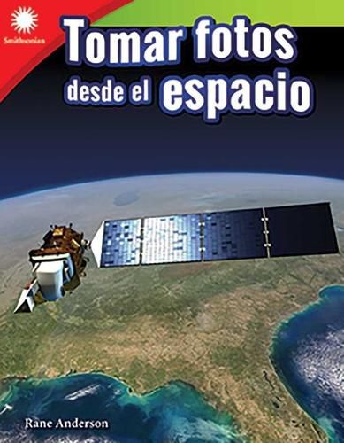 Cover image for Tomar fotos desde el espacio (Taking Photos from Space)