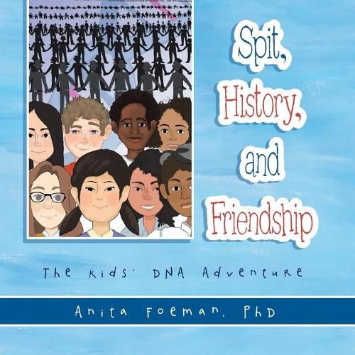 Cover image for Spit, History, and Friendship: The Kids' Dna Adventure