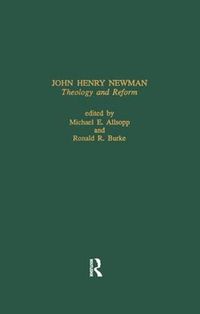 Cover image for John Henry Newman: Theology &: Theology and Reform
