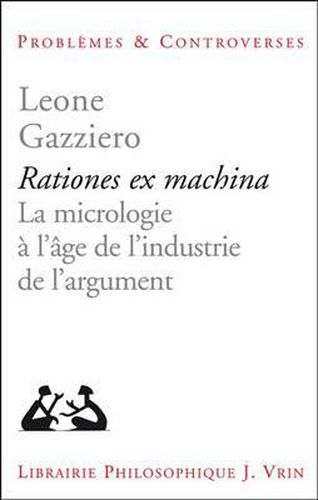 Cover image for Rationes Ex Machina: La Micrologie a l'Age de l'Industrie de l'Argument