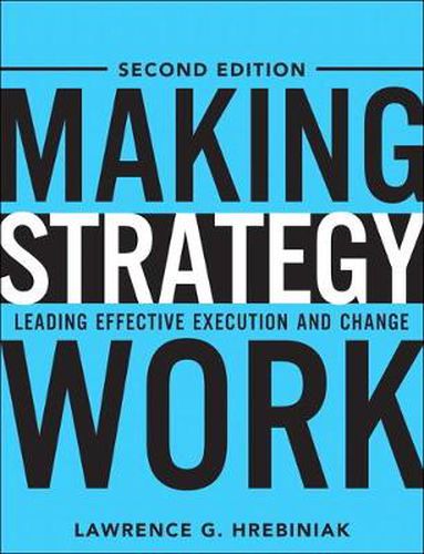 Cover image for Making Strategy Work: Leading Effective Execution and Change