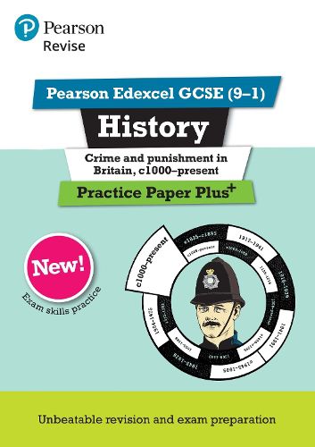 Pearson REVISE Edexcel GCSE (9-1) History Crime and Punishment in Britain Practice Paper Plus: for home learning, 2022 and 2023 assessments and exams